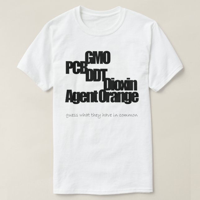 GMO PCB, DDT, Dioxin, agentorange (1) Tee Shirt (Design framsida)
