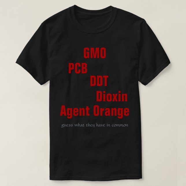 GMO PCB, DDT, Dioxin, agentorange Tee Shirt (Design framsida)