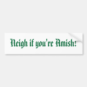 Gnägga om dina Amish! Bildekal