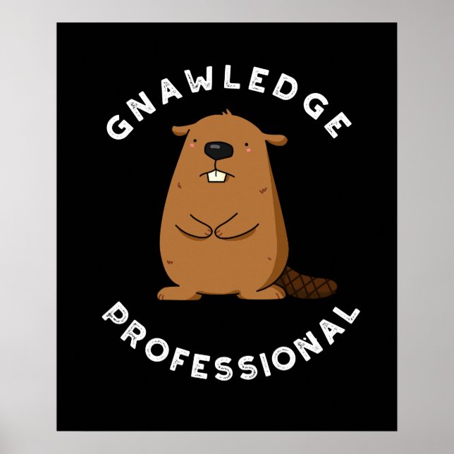 GnaKnowledge Professionell Funny Beaver Pun Mörk B Poster (Framsidan)