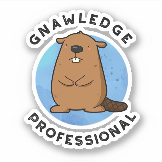 Gnawledge Professionell Funny Beaver Pun Klistermärken (Framsida)