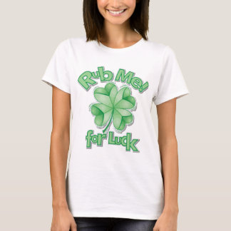 Gnid mig för tur! t-shirt