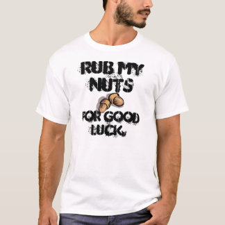 Gnid min nöt för lycka tillT-tröja T-shirt