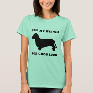 Gnid min wiener för lycka till t-shirt