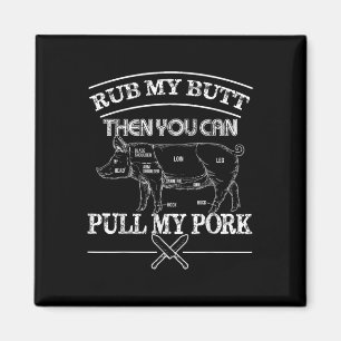 Gnida min rumpa, dra min fläskrolig Bbq T-shirt Gr Magnet
