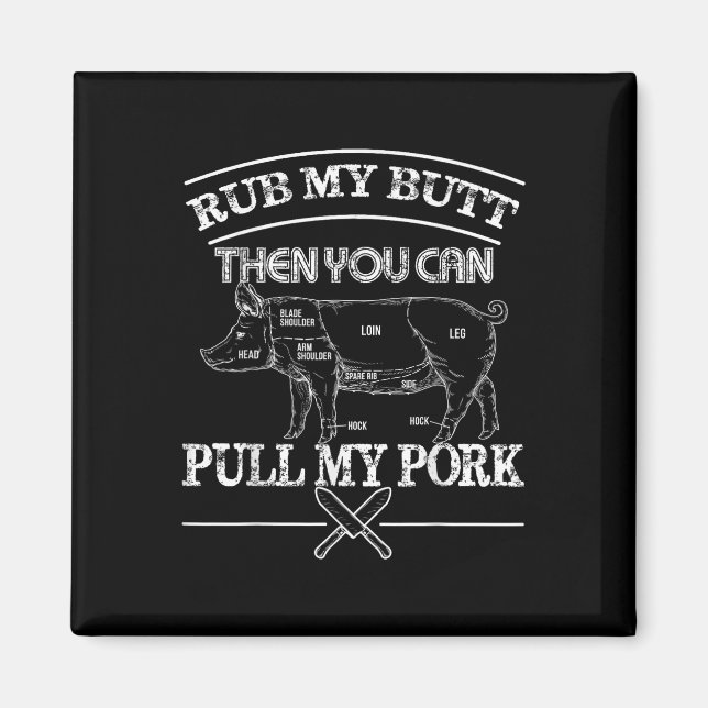 Gnida min rumpa, dra min fläskrolig Bbq T-shirt Gr Magnet (Framsidan)