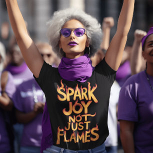 Gnista Glädje, Inte Bara Flammor T Shirt