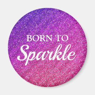 Gnistrande lila och rosa glitter Född att glänsa Magnet