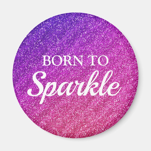 Gnistrande lila och rosa glitter Född att glänsa Magnet (Framsidan)
