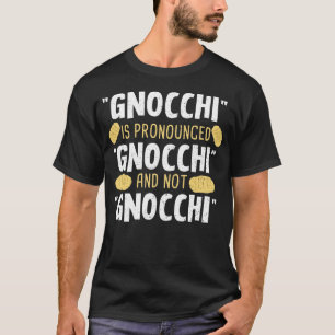 Gnocchi framställs med Gnocchi - kokning T Shirt