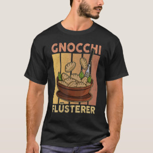 Gnocchi Nocken Italien ItaliAlperna Noodles Pasta  T Shirt