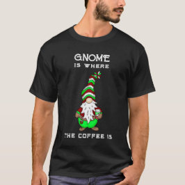 Gnome är där kaffet är | Cute-jul T Shirt