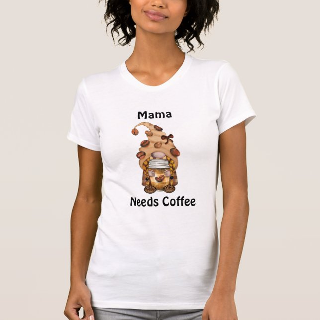 Gnome Coffee Mamma behöver kaffe för att anpassa d T Shirt (Framsida)