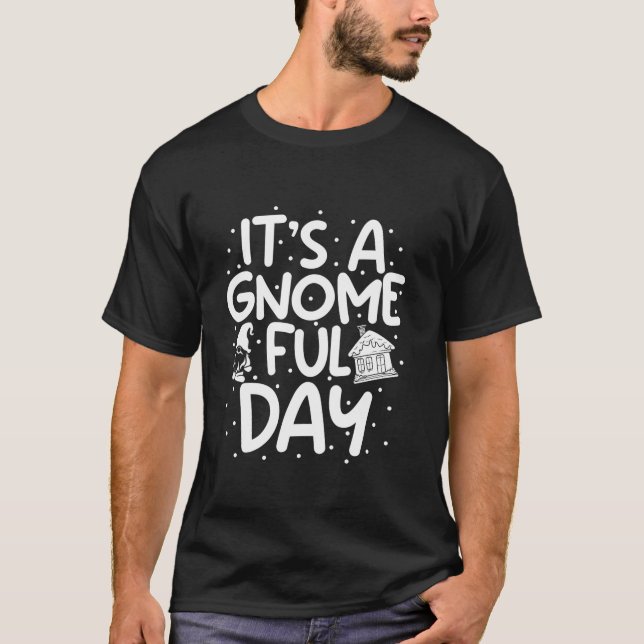 Gnome Costume Men It s A Gnome Ful Day Gnome  T Shirt (Framsida)
