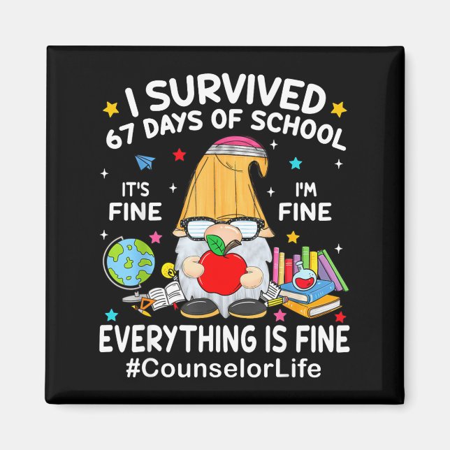 Gnome I Survived 67 Days Of School It's Fine Couns Magnet (Framsidan)