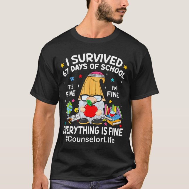 Gnome I Survived 67 Days Of School It's Fine Couns T Shirt (Framsida)