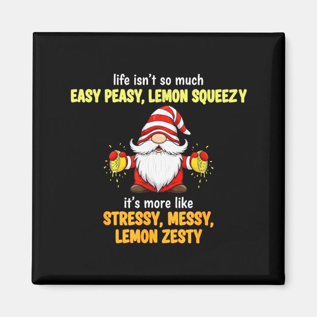 Gnome - Life Isn't So Much Easy Peasy Lemon Squeez Magnet (Framsidan)
