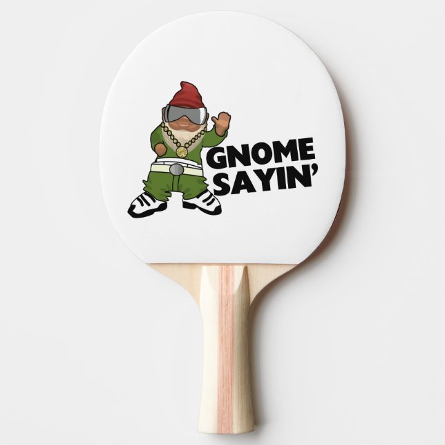 Gnome Sayin Funny Swag Gnome Pingisracket (Framsidan)