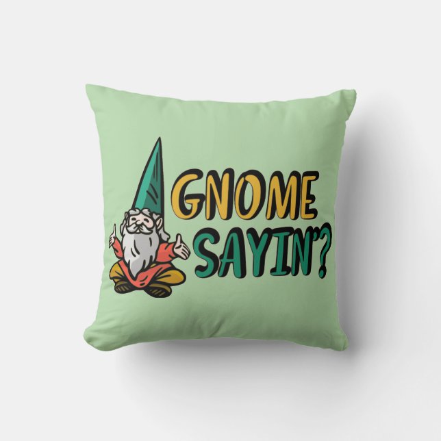 Gnome Sayin"? Kudde (Framsida)