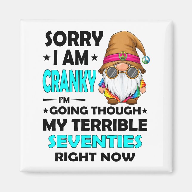 Gnome Sorry I'm Cranky Im Going Through My Terribl Magnet (Framsidan)