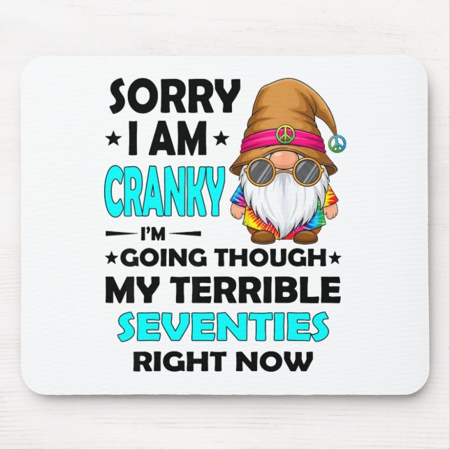 Gnome Sorry I'm Cranky Im Going Through My Terribl Musmatta (Framsidan)