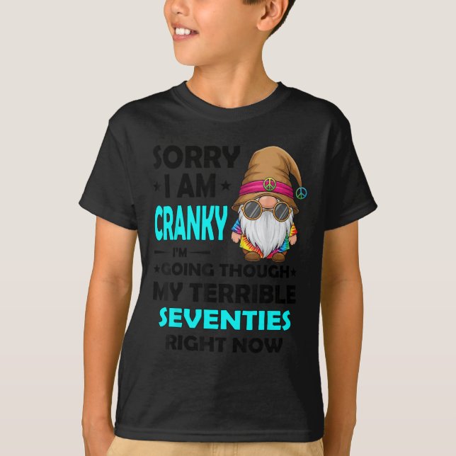 Gnome Sorry I'm Cranky Im Going Through My Terribl T Shirt (Framsida)