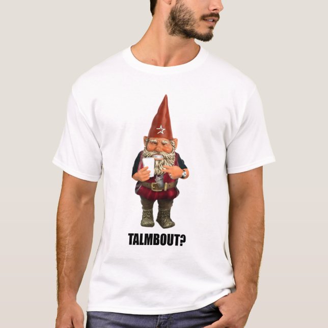 Gnome Talmbout? (alt-version) T-shirt (Framsida)