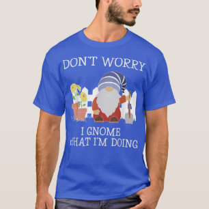 Gnome What Im Doing Funny Garden Gnome Plant Älska T Shirt