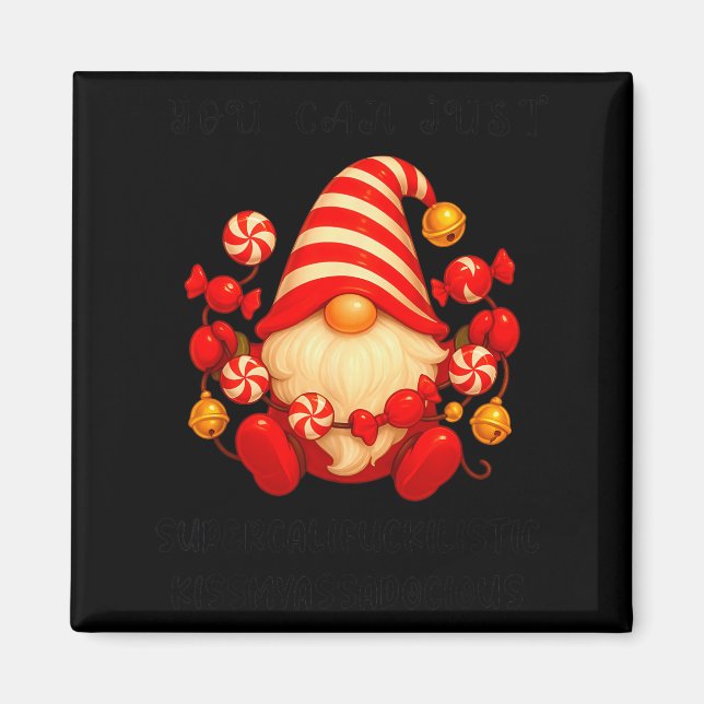 Gnome You Can Just Supercaliforilistic Kissmyadoci Magnet (Framsidan)