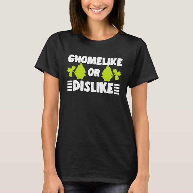 Gnomelike Or Dislike With Lawn Gnome Garden Dwarf T Shirt (Framsida)