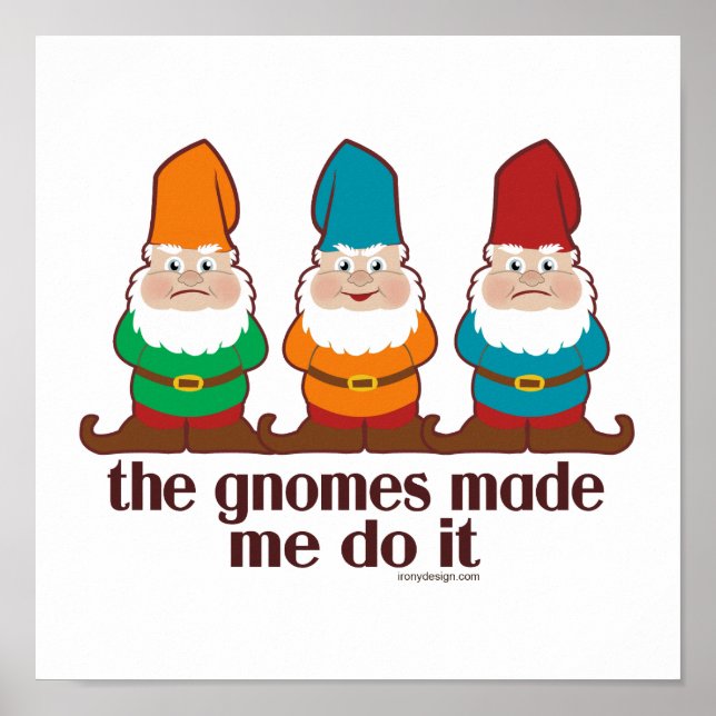 Gnomes fick mig att göra det Humor Poster (Framsidan)