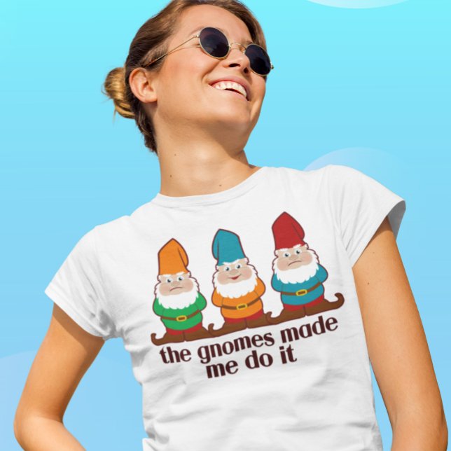 Gnomes fick mig att göra det lätt t shirt (Skapare uppladdad)