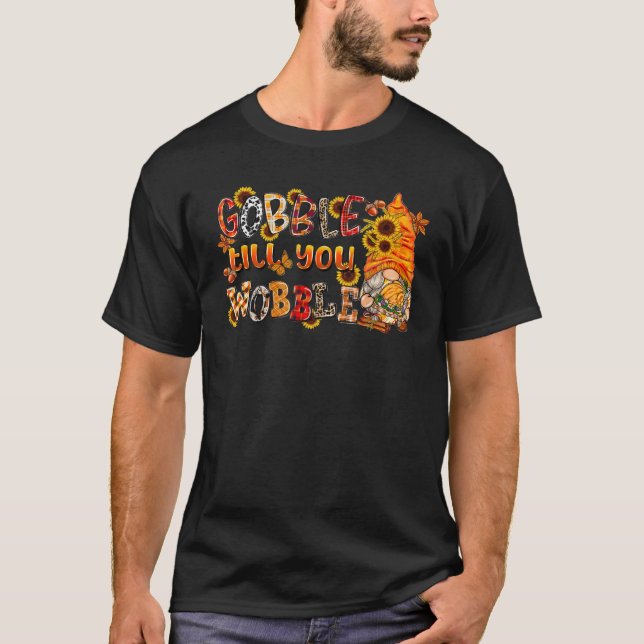 Gnomes Gobble till You Wobble Thanksgiving T Shirt (Framsida)