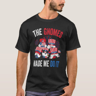 Gnomes har gjort det mot patriotisk 4:e Jul T Shirt