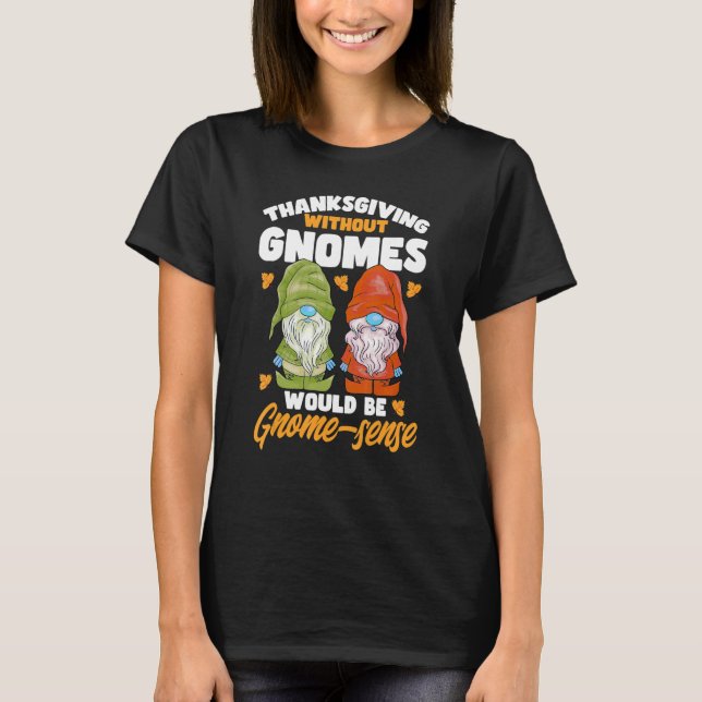 Gnomes utan Gnomes Gnome score Pun Gnomes T Shirt (Framsida)