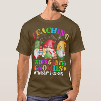 Gnomies Teaching Kindergarten 2-22-2022 T Shirt