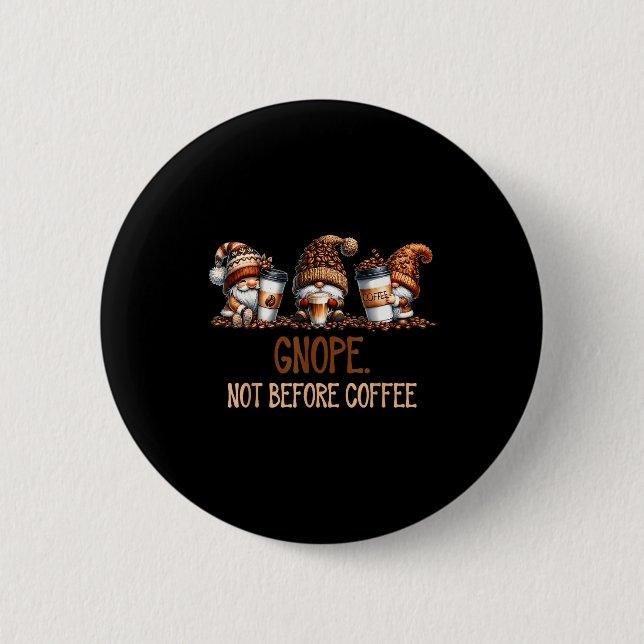 Gnope Not Before Coffee Three Gnomes Graphic Cafei Knapp (Framsida)