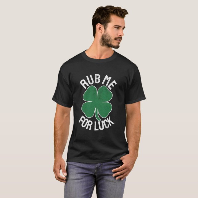 Gnugga Mig För Tur St Patricks Dag Humor T Shirt (Hel framsida)