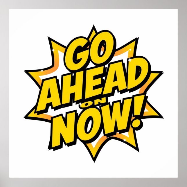 Go Ahead On Now Poster (Framsidan)