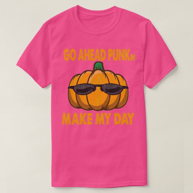 Go Ahead Punkin Make My Day Funny Pumpkin Quote T Shirt (Design framsida)