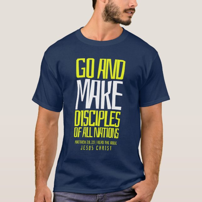GO AND MAKE DISCIPLES OF ALL NATIONS T SHIRT (Framsida)