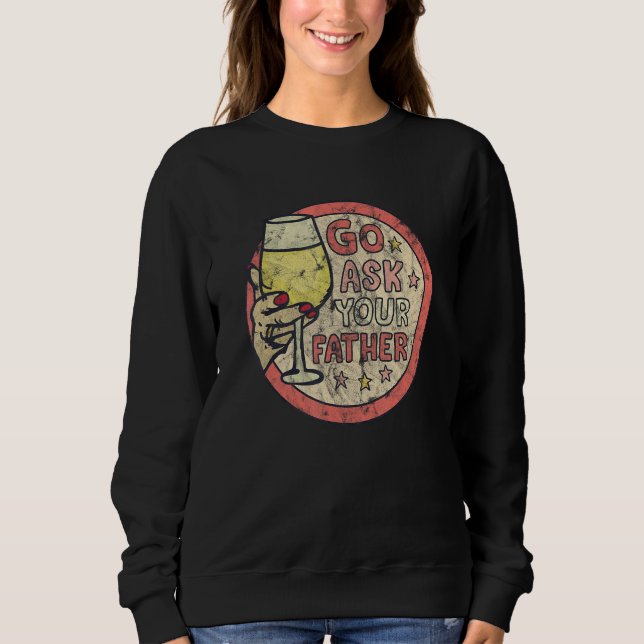 Go Ask Your Father  Wine Graphic T Shirt (Framsida)