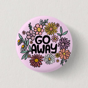 GO AWAY FUNNY Blommigt Cute Daisy Hand Drawn Knapp