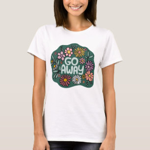 GO AWAY FUNNY Blommigt Cute Daisy Hand Drawn T Shirt