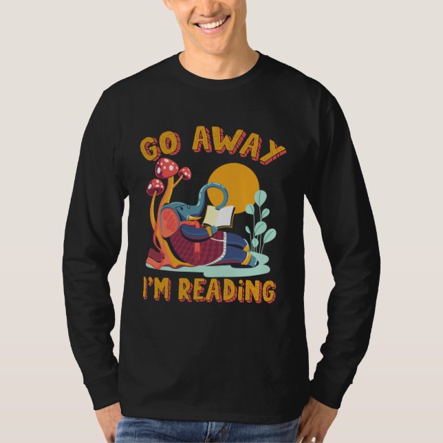 Go Away I m Reading Book Library Librarian Mammoth T Shirt (Framsida)