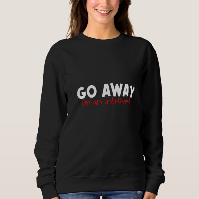 Go Away I'm An Introvert T Shirt (Framsida)