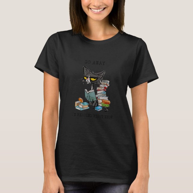 go away i'm reading right meow cat book lover funn t shirt (Framsida)