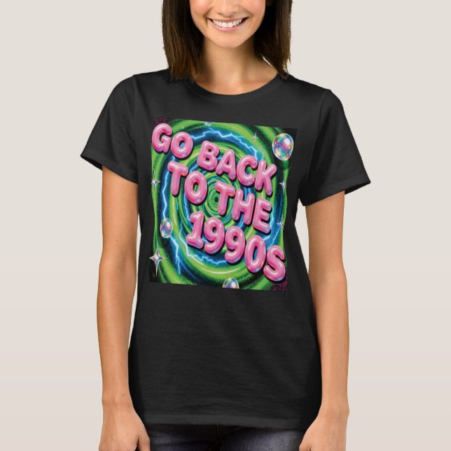 Go Back to the 1990s T-Shirt (Framsida)