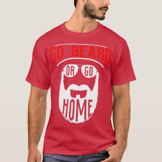 Go Beard eller Go Home 11 T Shirt
