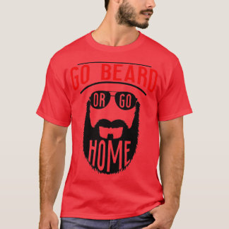 Go Beard eller Go Home 7 T Shirt